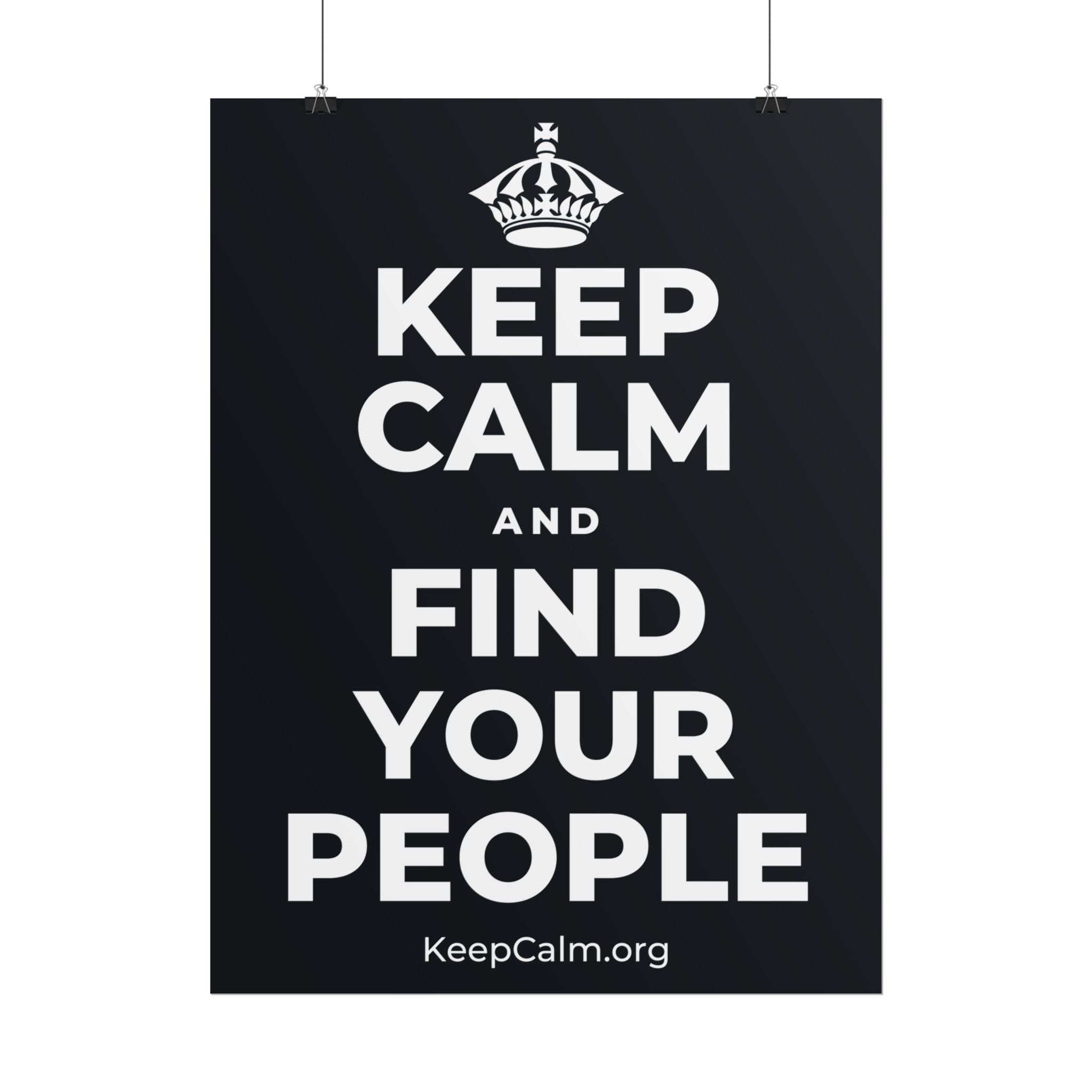 KEEP CALM AND FIND YOUR PEOPLE Poster (Dark)