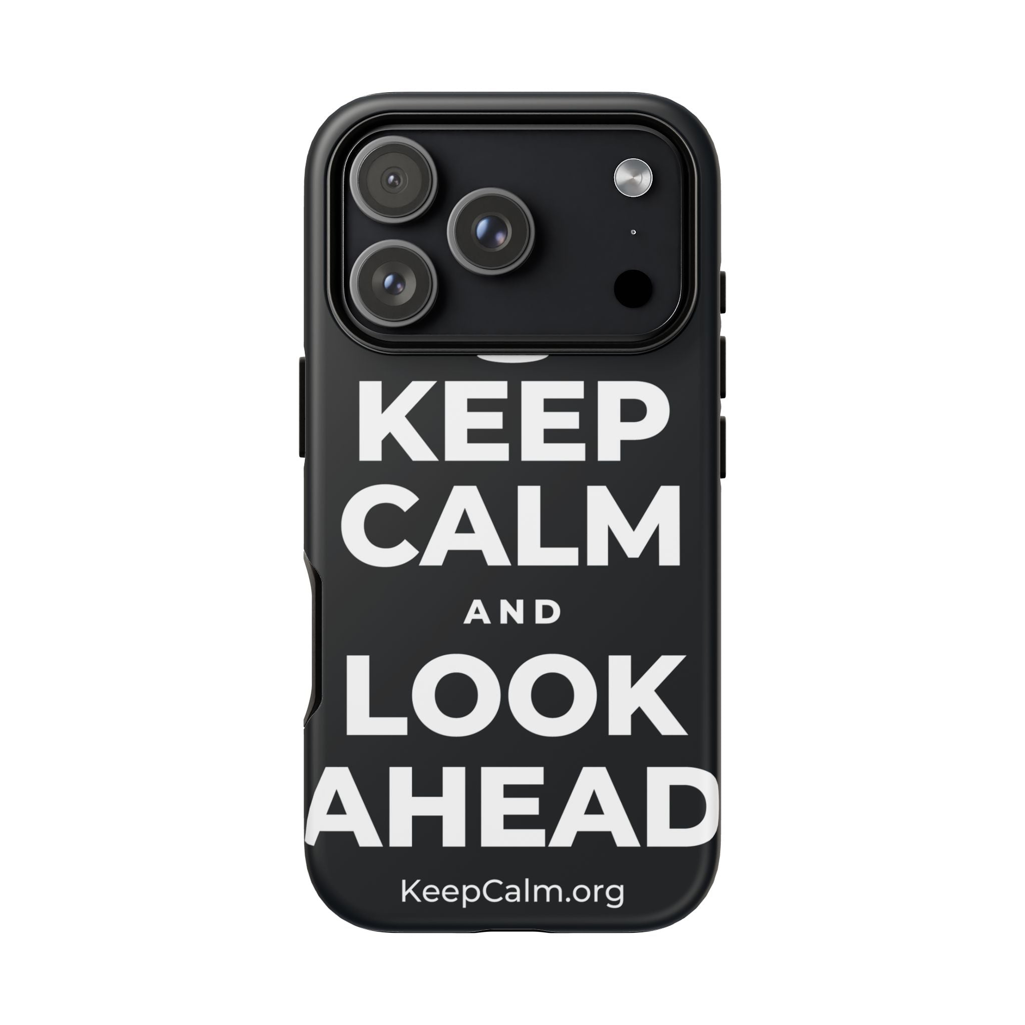 KEEP CALM AND LOOK AHEAD Phone Case (Dark)