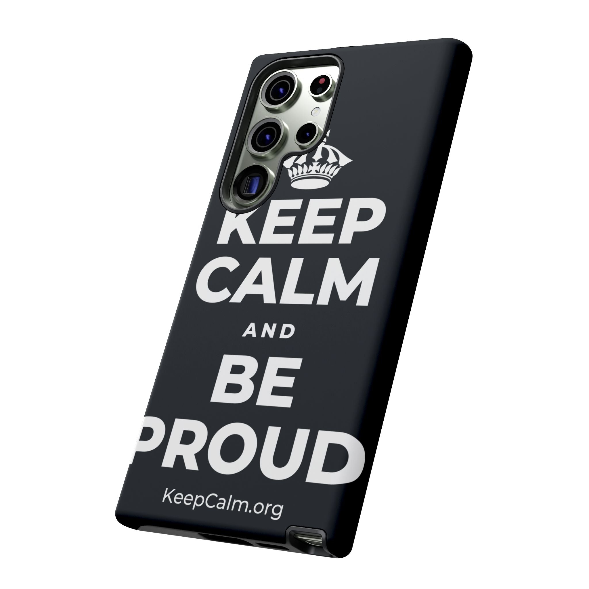 KEEP CALM AND BE PROUD Phone Case (Dark)