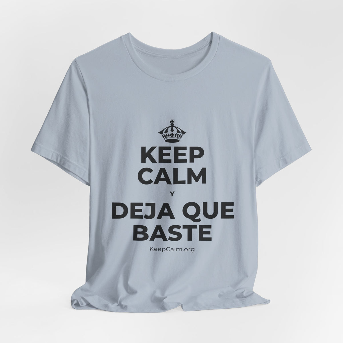 KEEP CALM Y DEJA QUE BASTE T-Shirt (White–Asphalt)