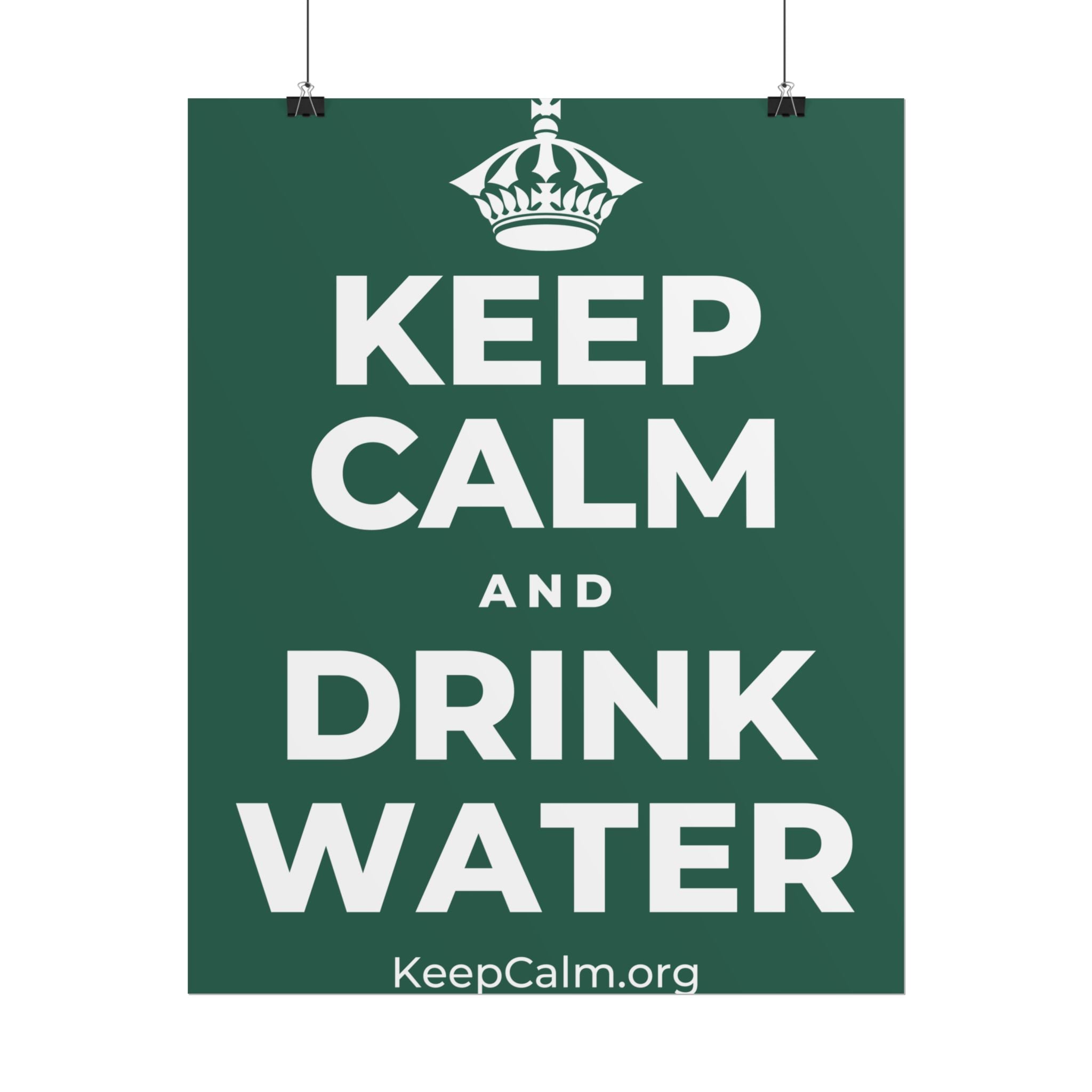 KEEP CALM AND DRINK WATER Poster