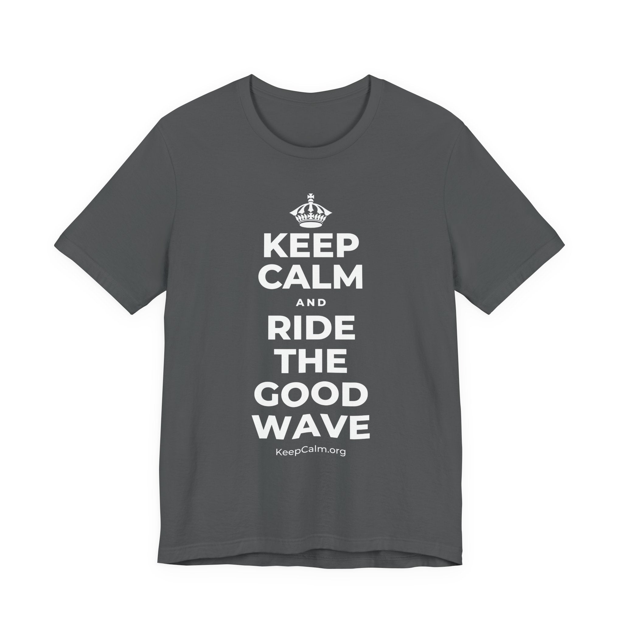 KEEP CALM AND RIDE THE GOOD WAVE T-Shirt (White–Asphalt)