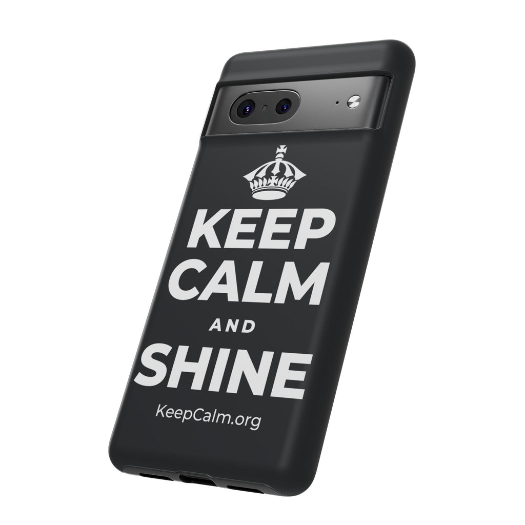 KEEP CALM AND SHINE Phone Case (Dark)