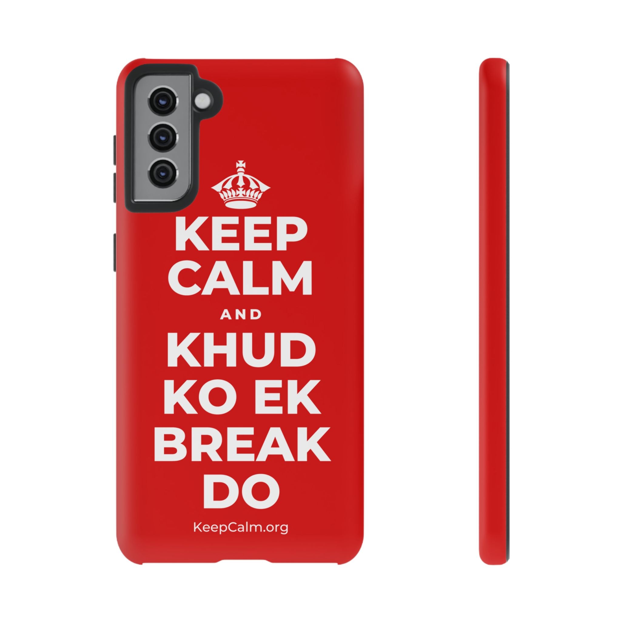 KEEP CALM AND KHUD KO EK BREAK DO Phone Case