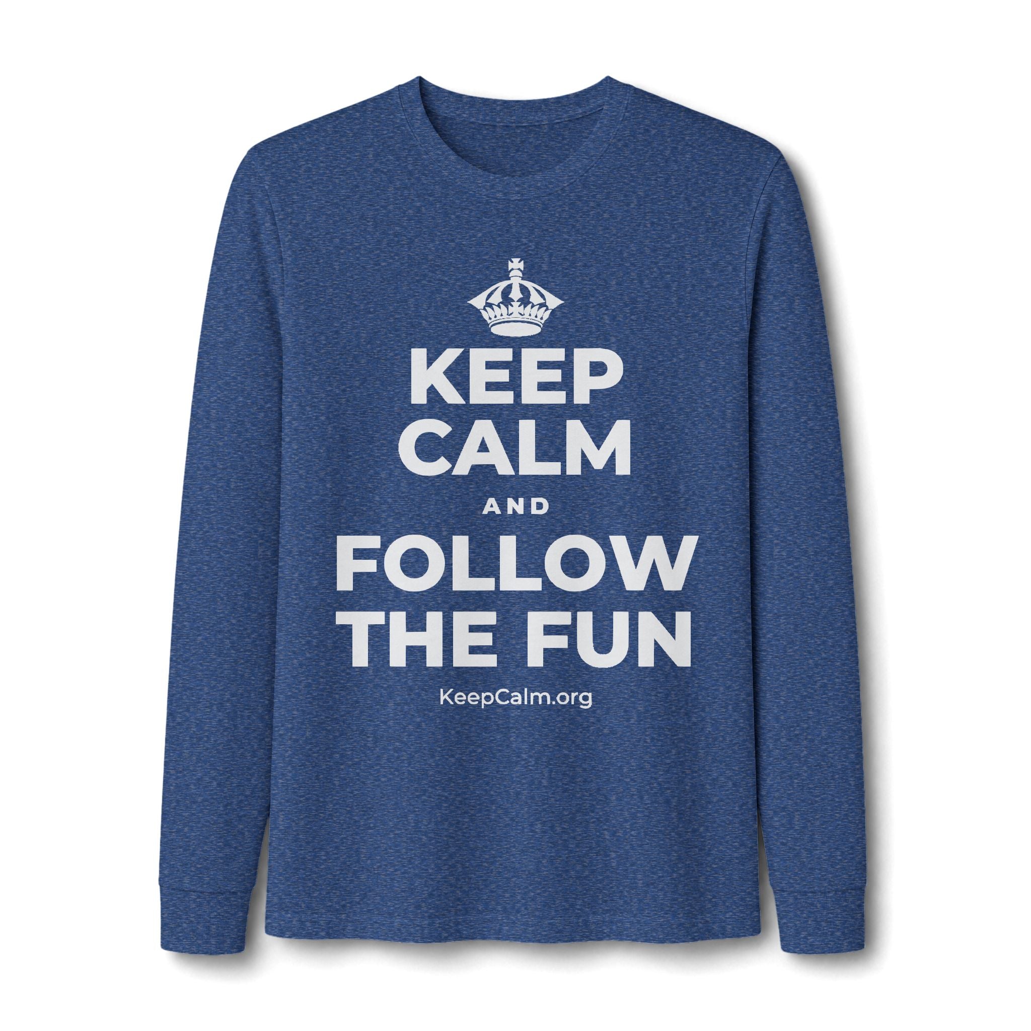 KEEP CALM AND FOLLOW THE FUN Long Sleeve Tee