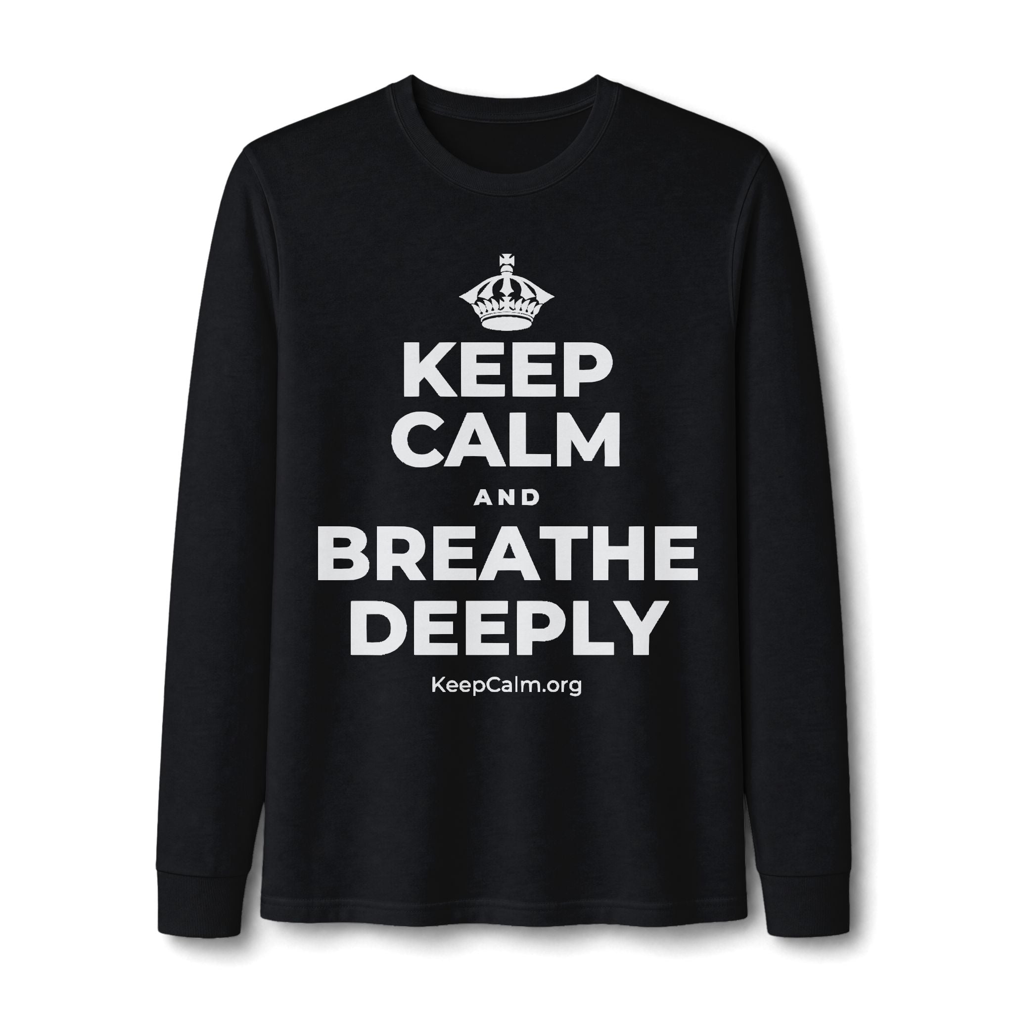 KEEP CALM AND BREATHE DEEPLY Long Sleeve Tee
