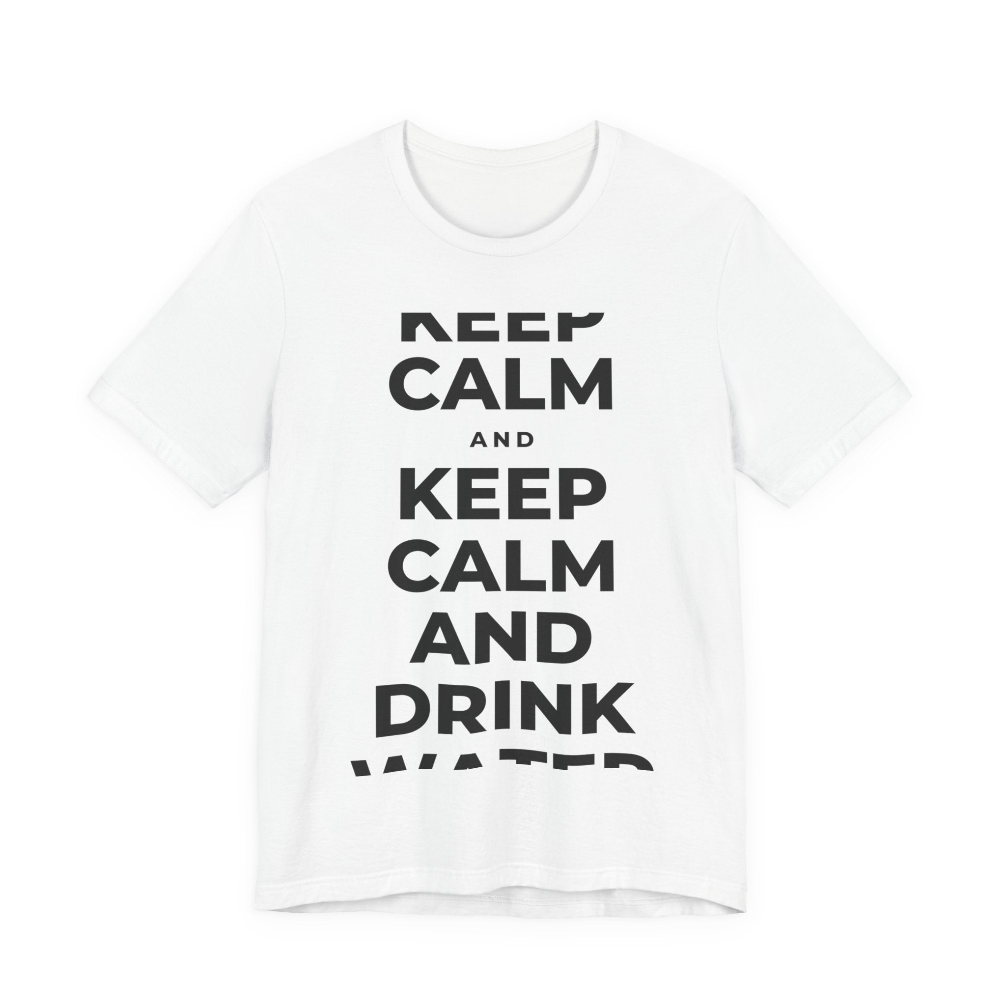 KEEP CALM AND DRINK WATER T-Shirt (White–Asphalt)