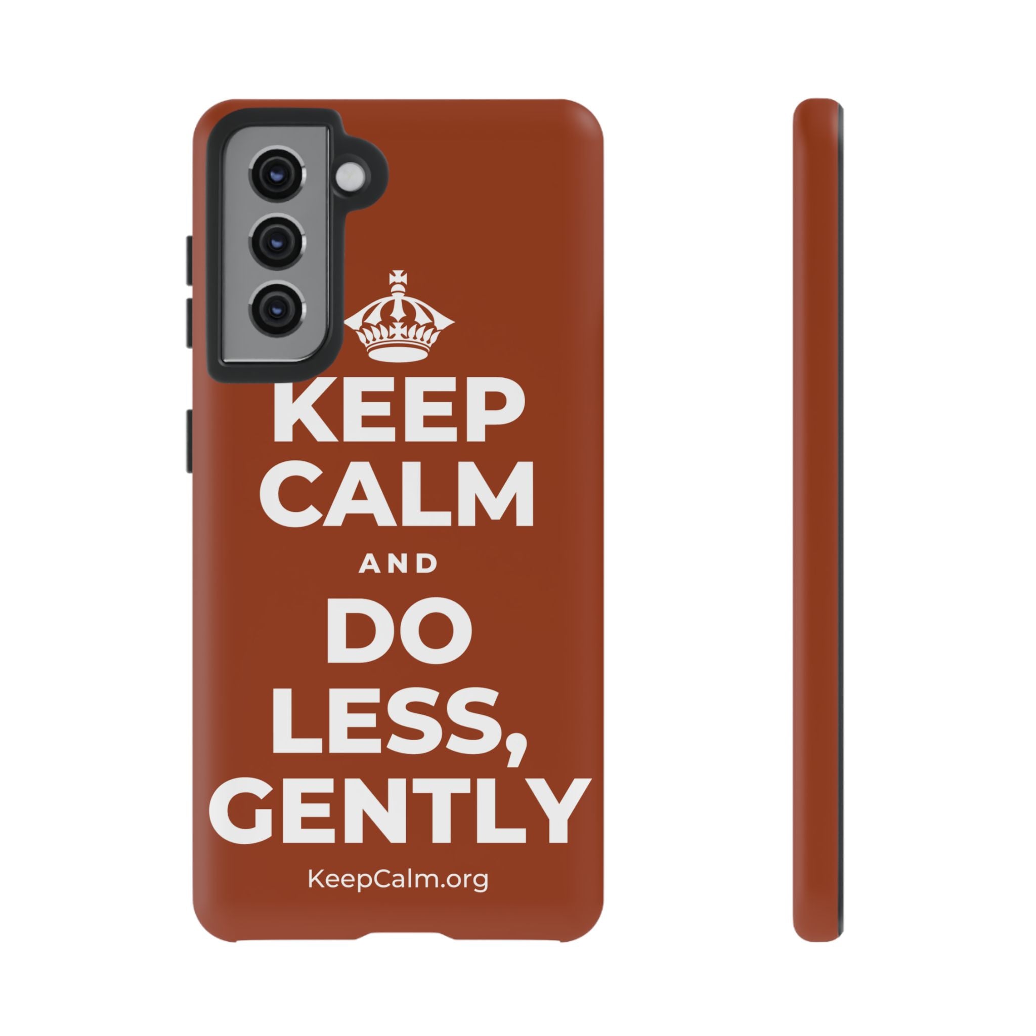 KEEP CALM AND DO LESS, GENTLY Phone Case