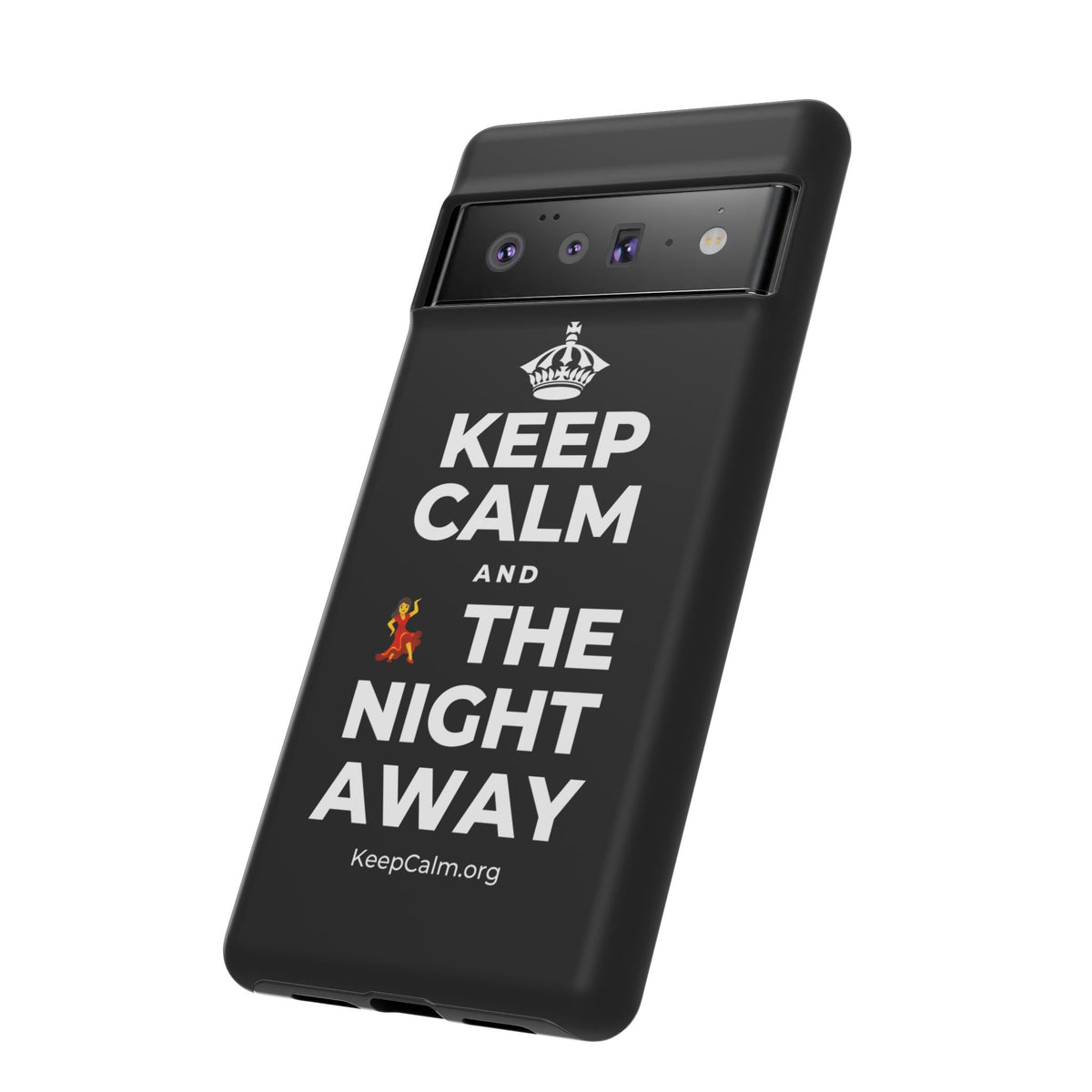 KEEP CALM AND 💃 THE NIGHT AWAY Phone Case