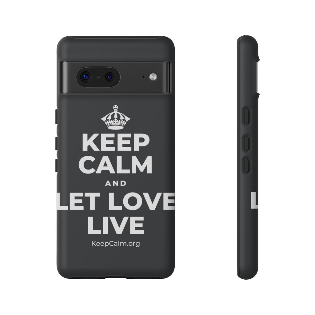 KEEP CALM AND LET LOVE LIVE Phone Case (Dark)