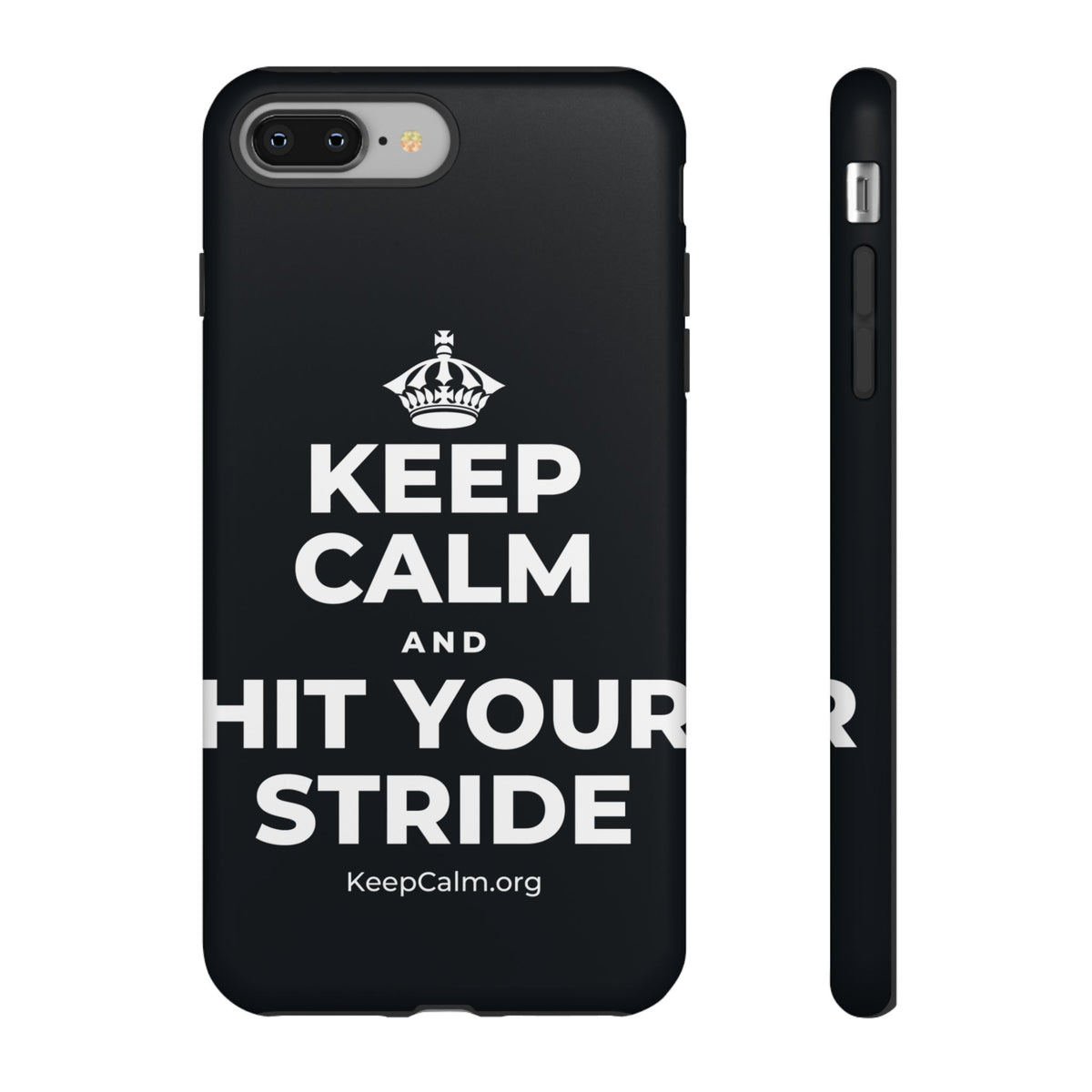 KEEP CALM AND HIT YOUR STRIDE Phone Case (Dark)
