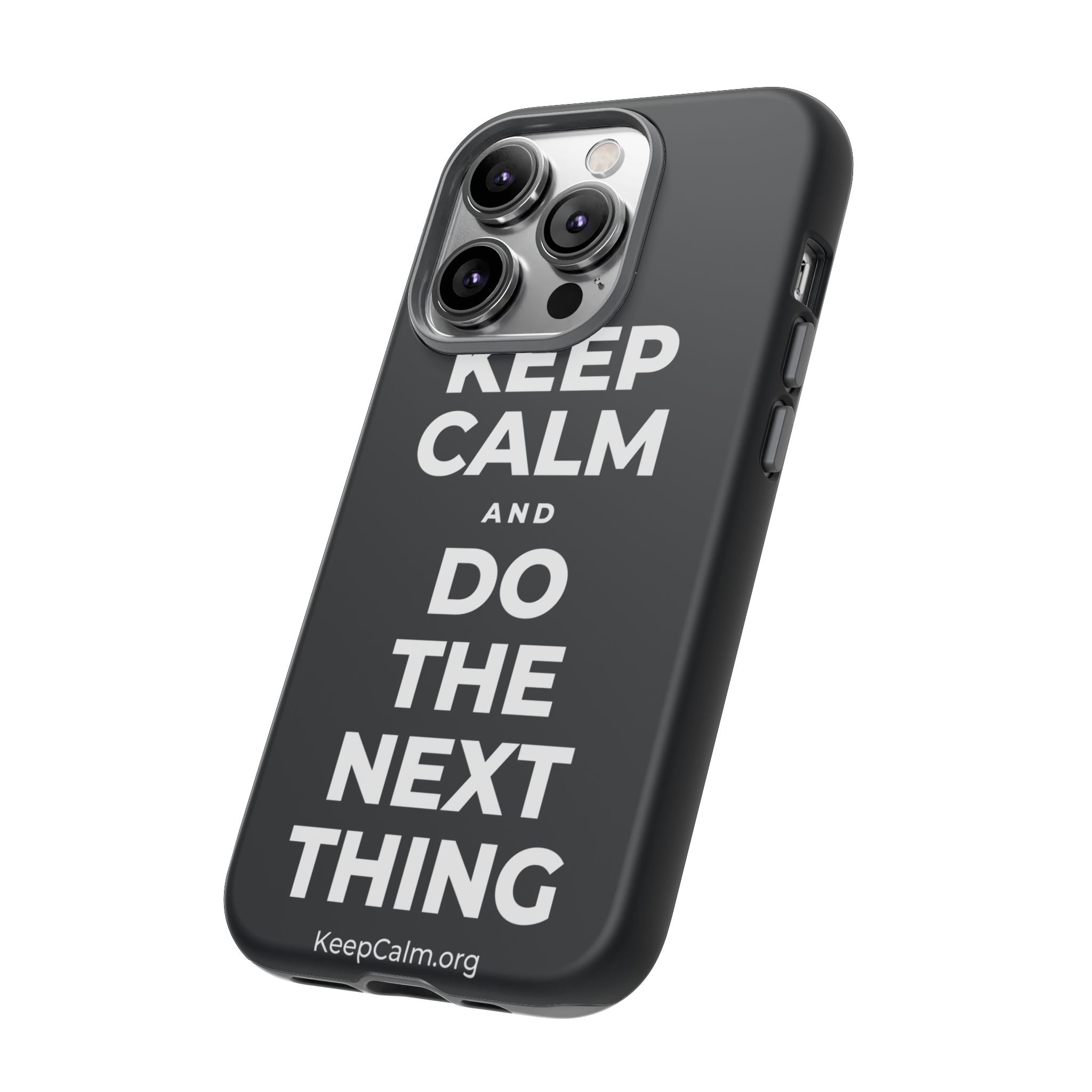 KEEP CALM AND DO THE NEXT THING Phone Case (Dark)