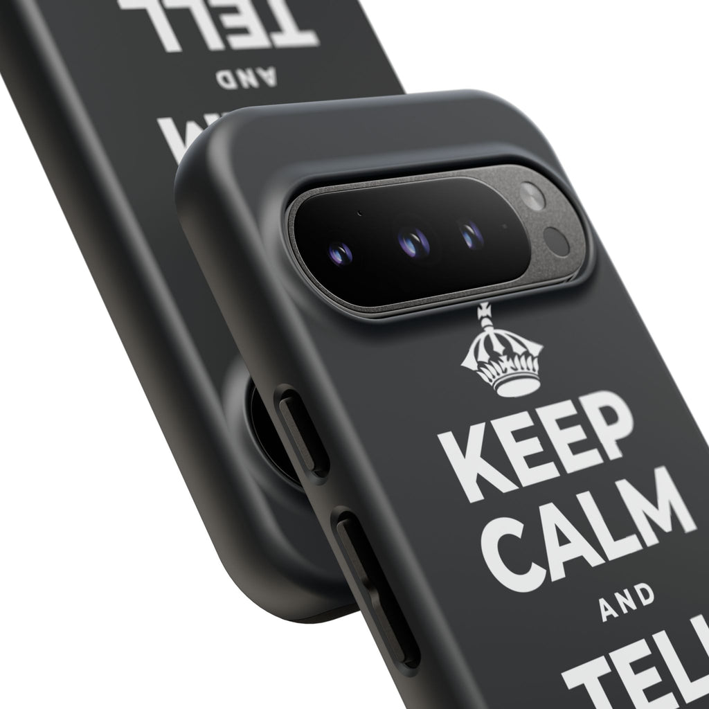 KEEP CALM AND TELL THEM YOU CARE Phone Case (Dark)