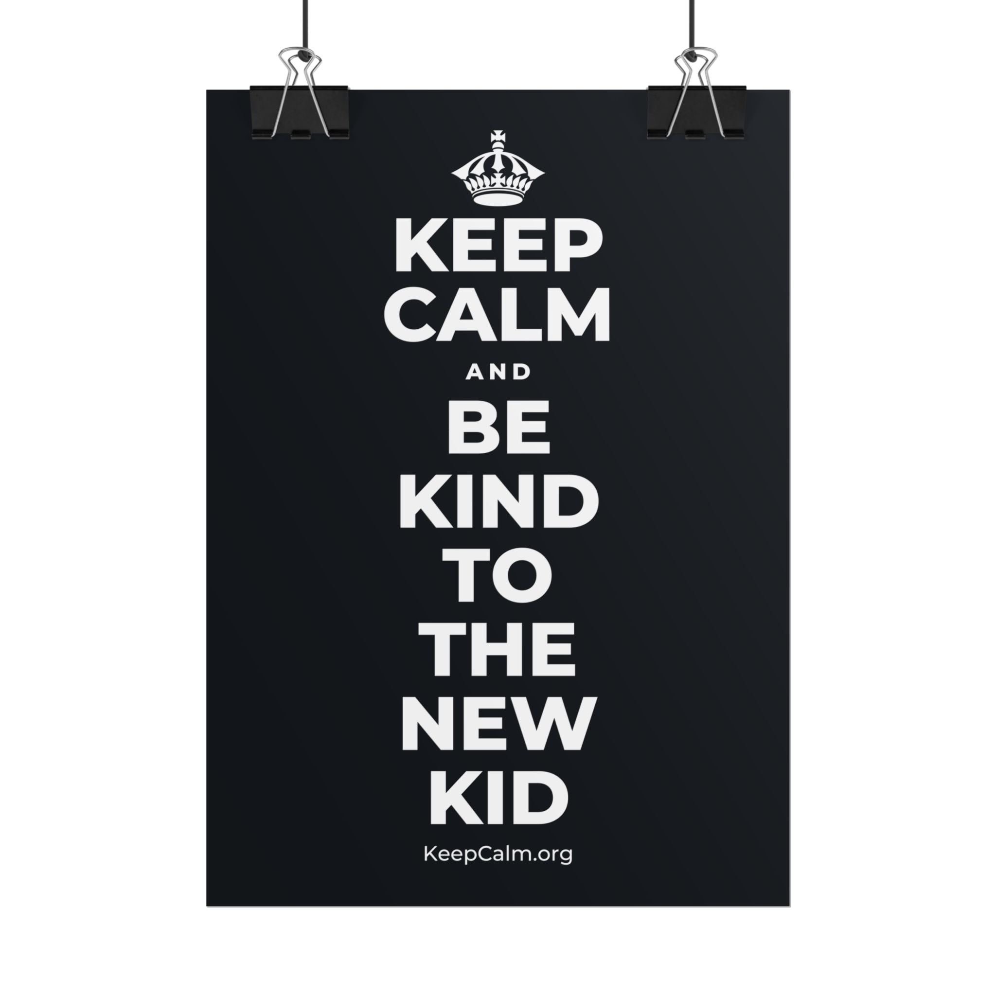KEEP CALM AND BE KIND TO THE NEW KID Poster (Dark)
