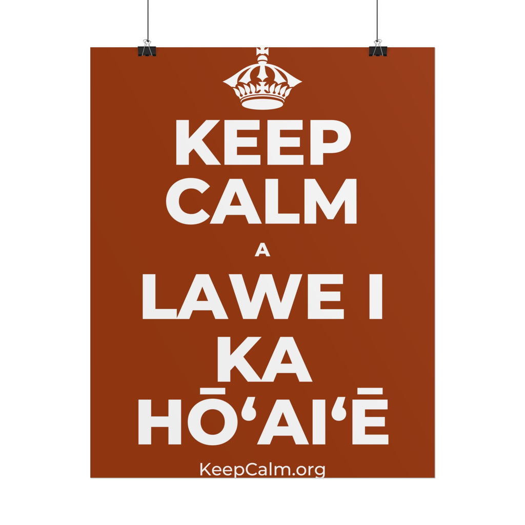 KEEP CALM A LAWE I KA HŌʻAIʻĒ Poster