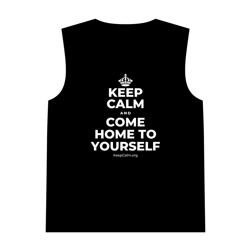 KEEP CALM AND COME HOME TO YOURSELF Tank Top