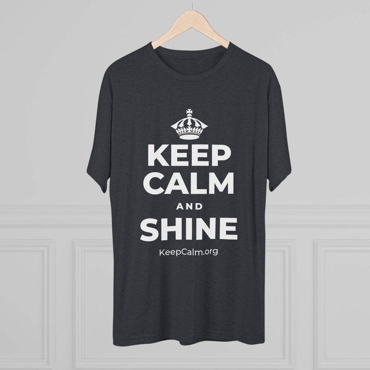 KEEP CALM AND SHINE Tri-Blend Tee