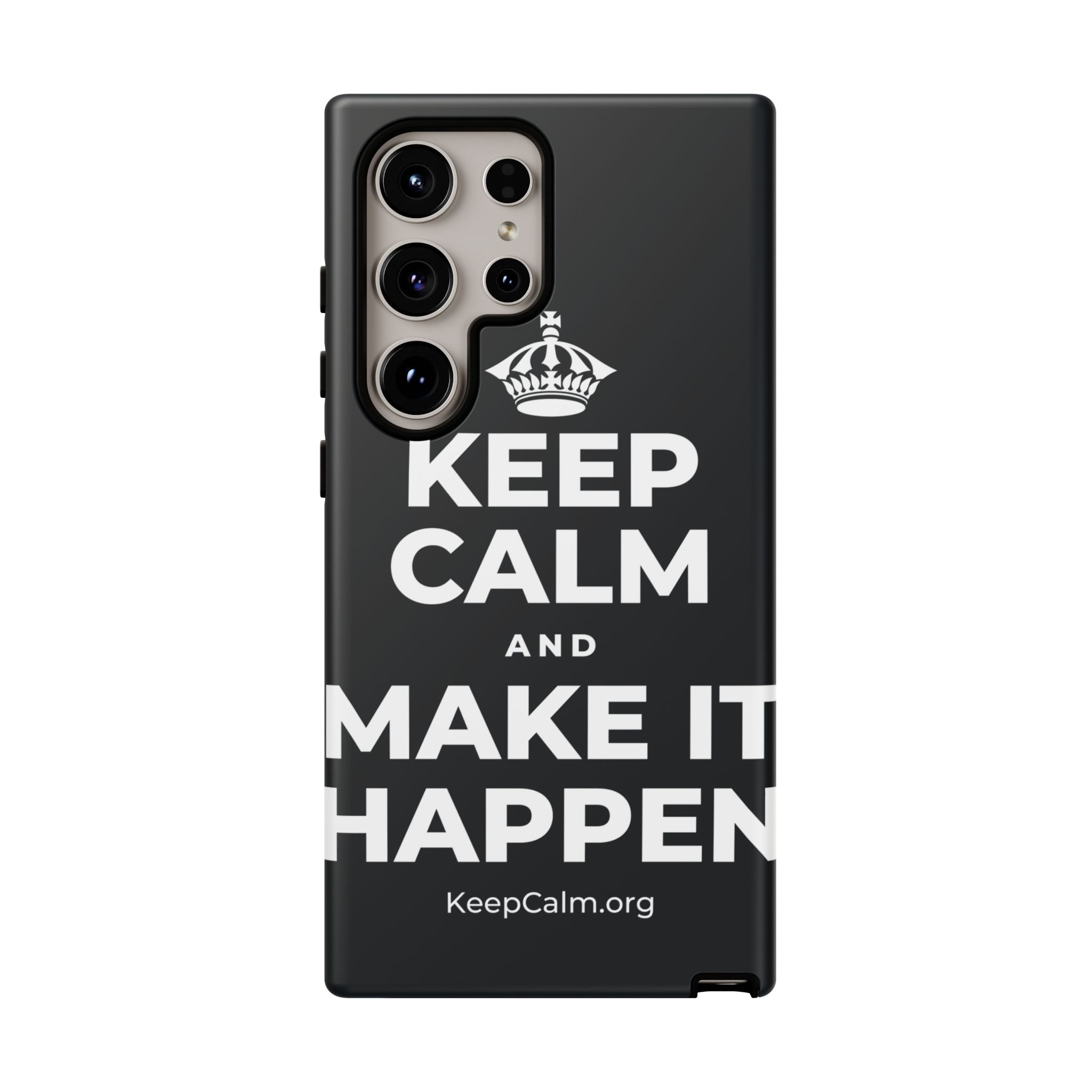 KEEP CALM AND MAKE IT HAPPEN Phone Case (Dark)