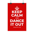 KEEP CALM AND DANCE IT OUT Satin Poster