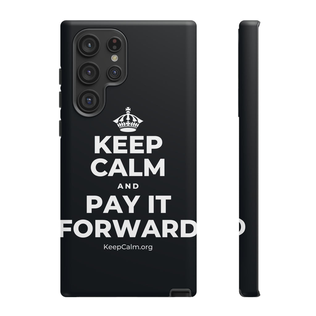 KEEP CALM AND PAY IT FORWARD Phone Case (Dark)