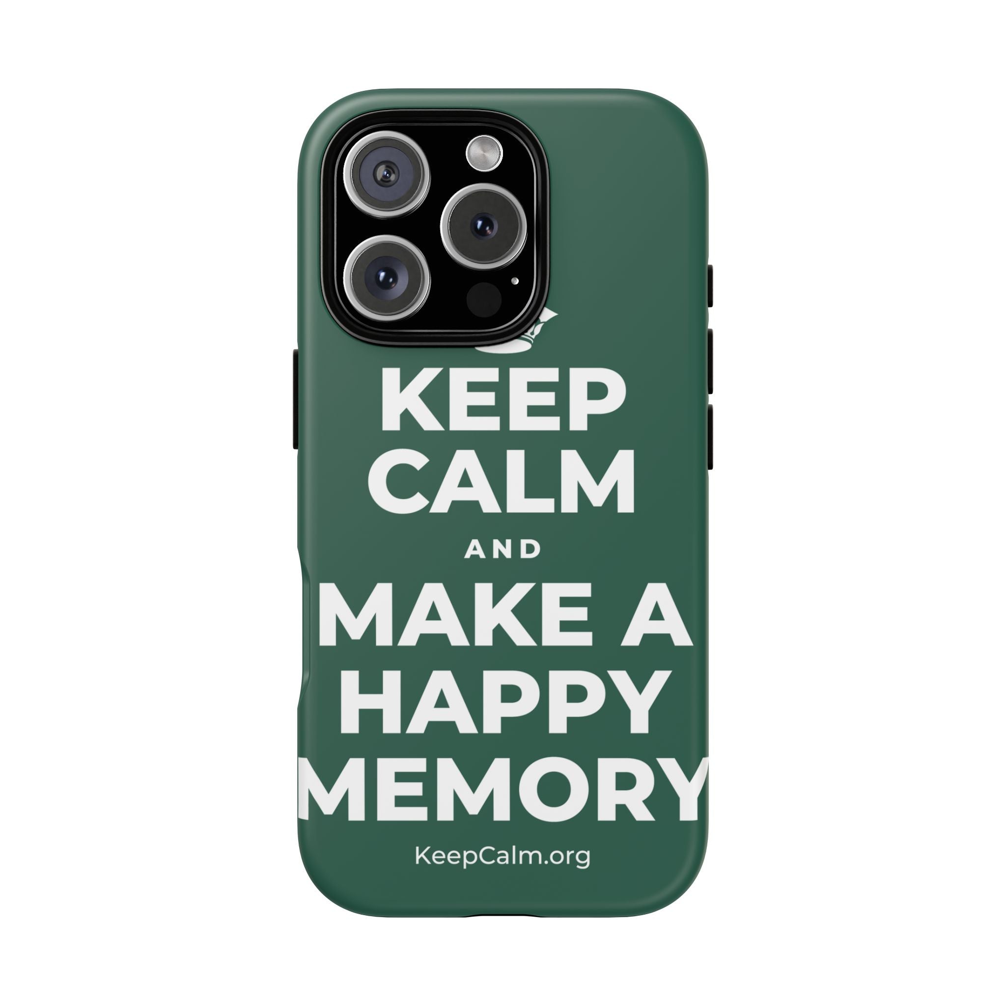 KEEP CALM AND MAKE A HAPPY MEMORY Phone Case