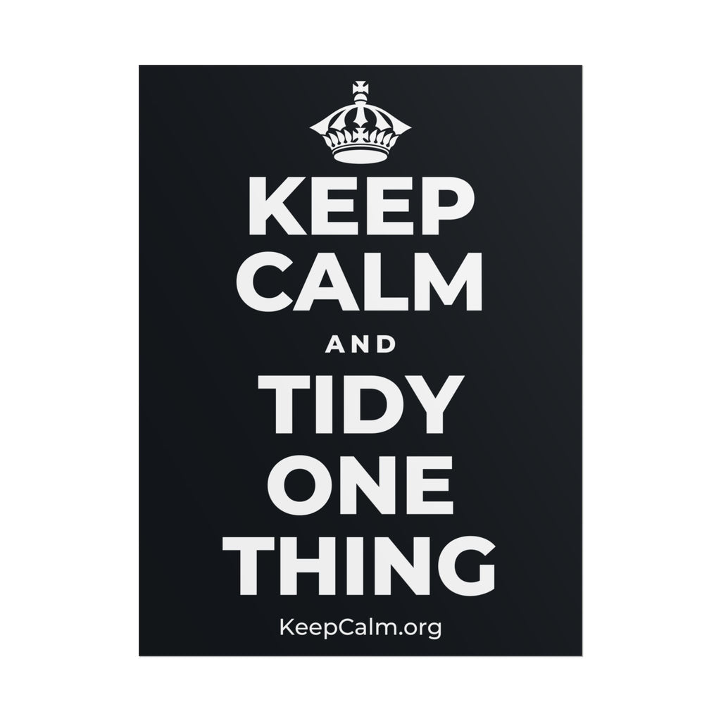 KEEP CALM AND TIDY ONE THING Poster (Dark)