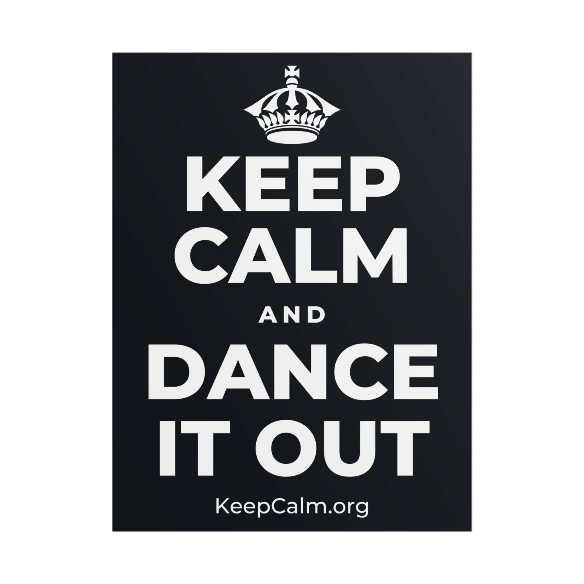 KEEP CALM AND DANCE IT OUT Poster (Dark)