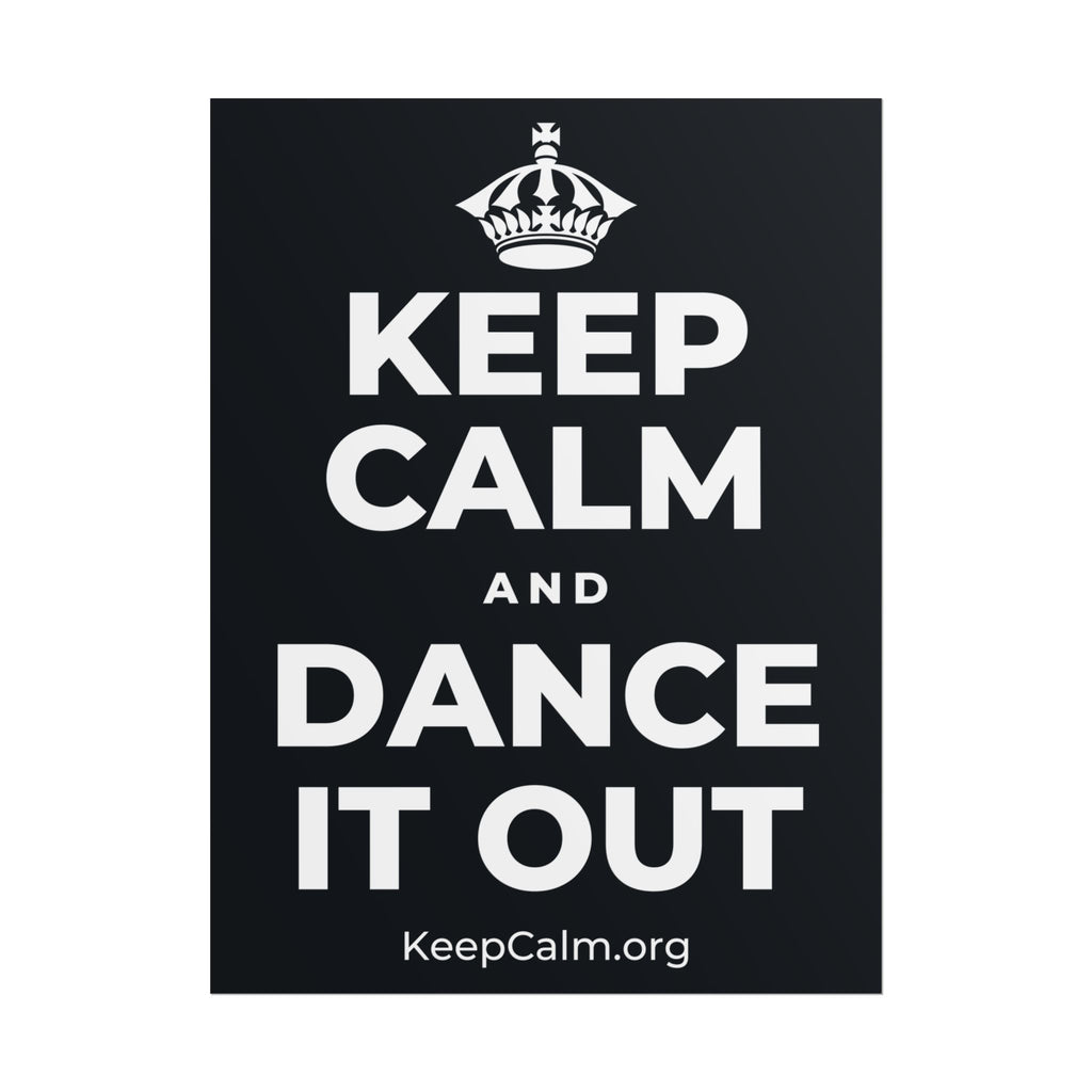 KEEP CALM AND DANCE IT OUT Poster (Dark)