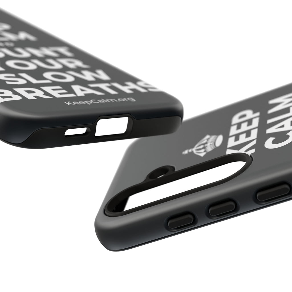 KEEP CALM AND COUNT YOUR SLOW BREATHS Phone Case (Dark)
