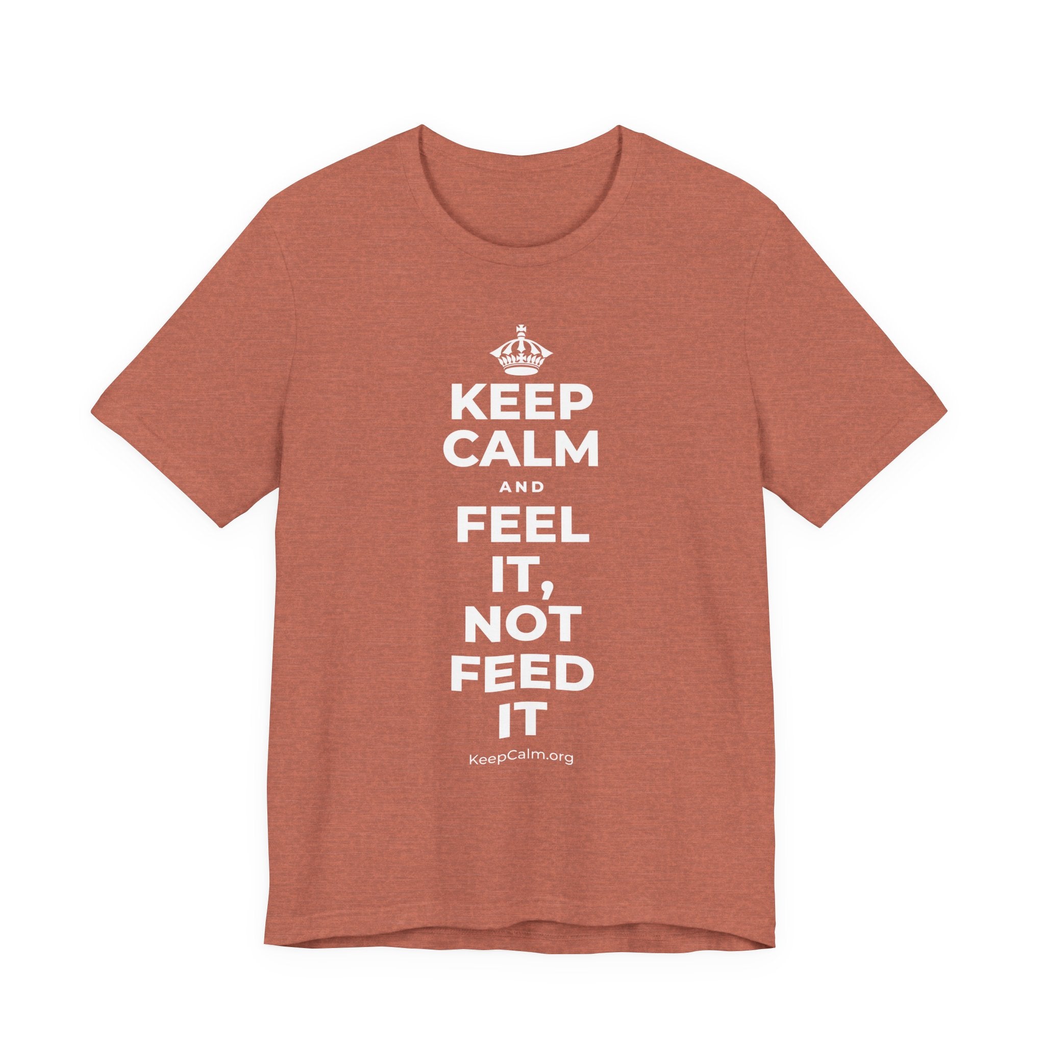 KEEP CALM AND FEEL IT, NOT FEED IT T-Shirt (Soft Cream–Heather Mauve)