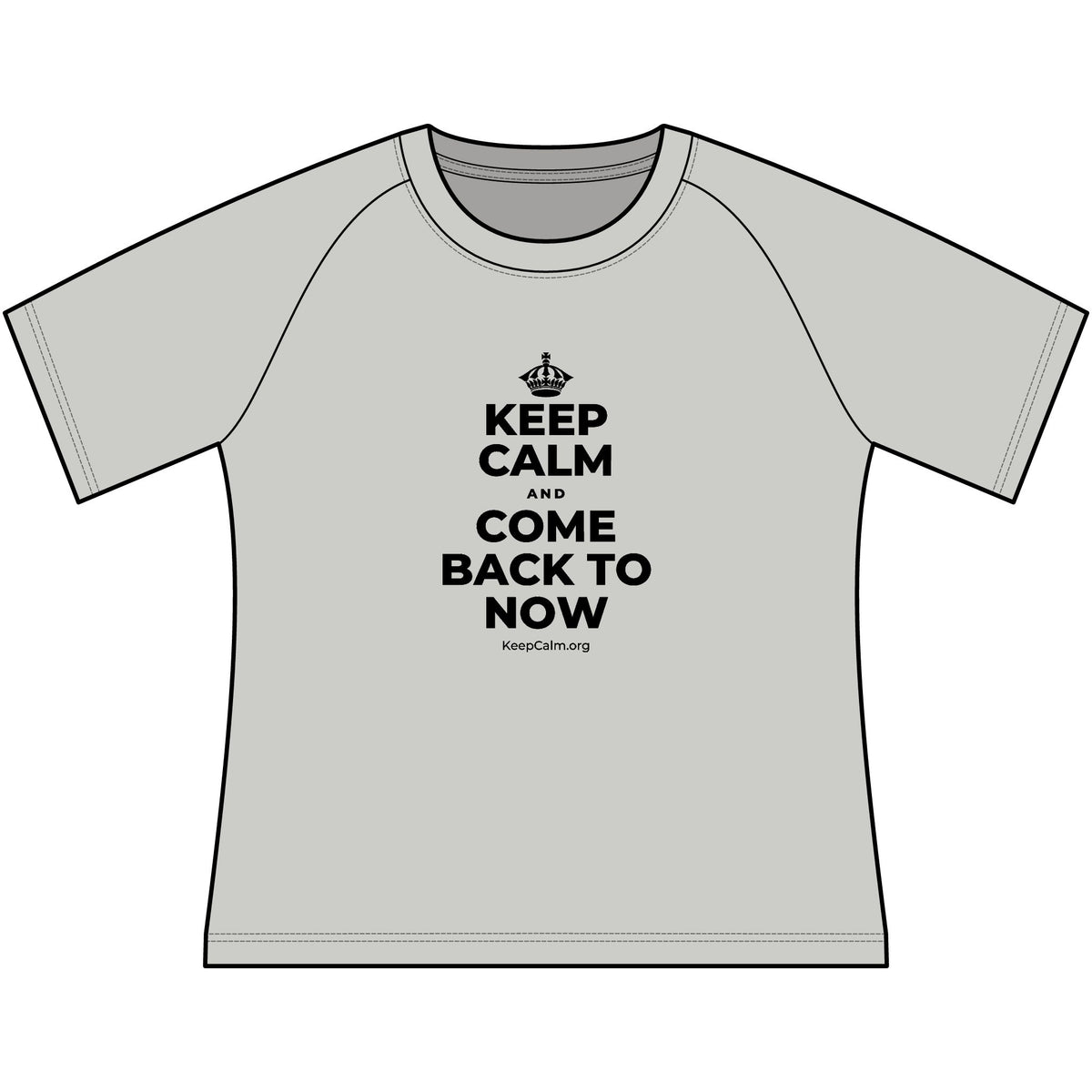 KEEP CALM AND COME BACK TO NOW Women's Raglan Tee