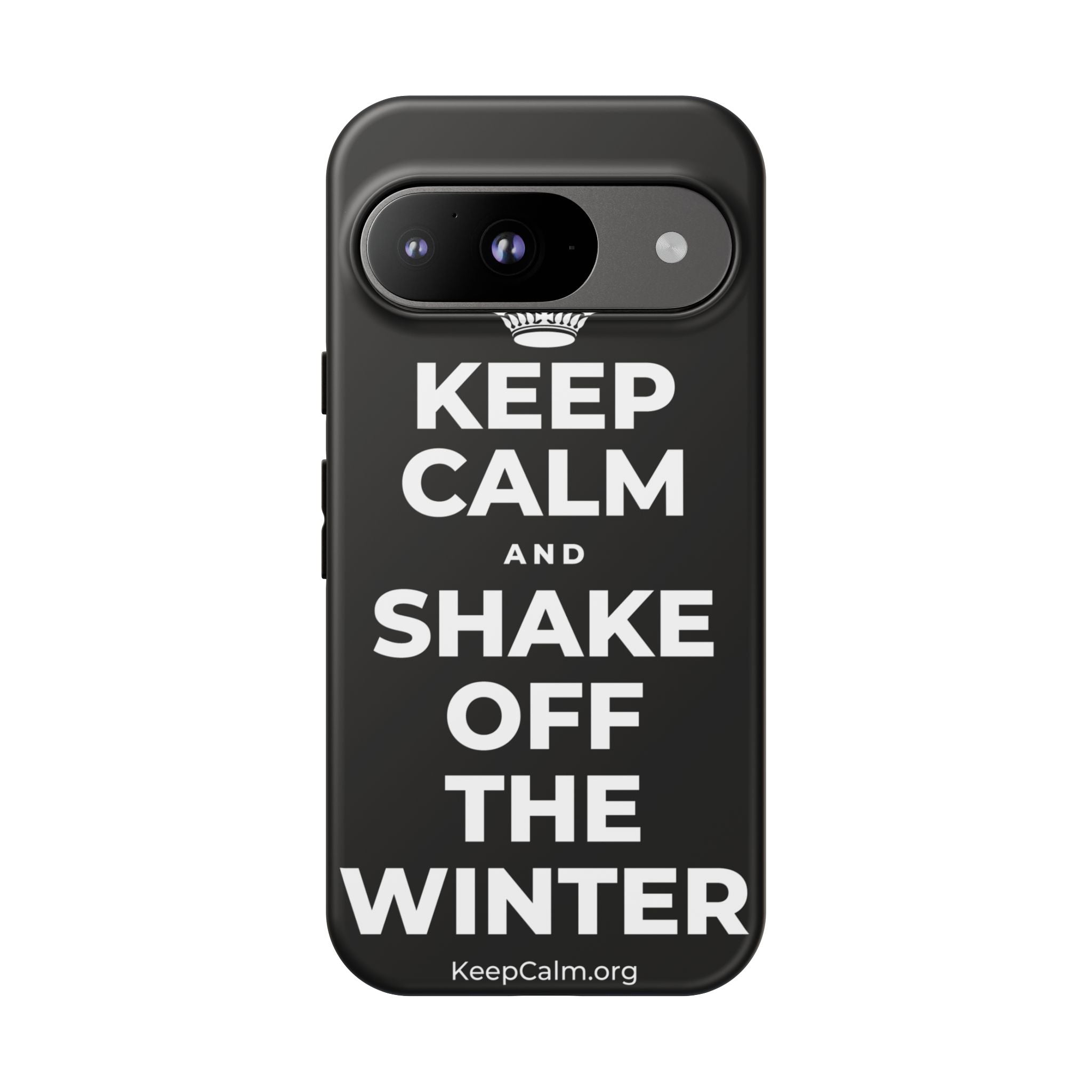 KEEP CALM AND SHAKE OFF THE WINTER Phone Case
