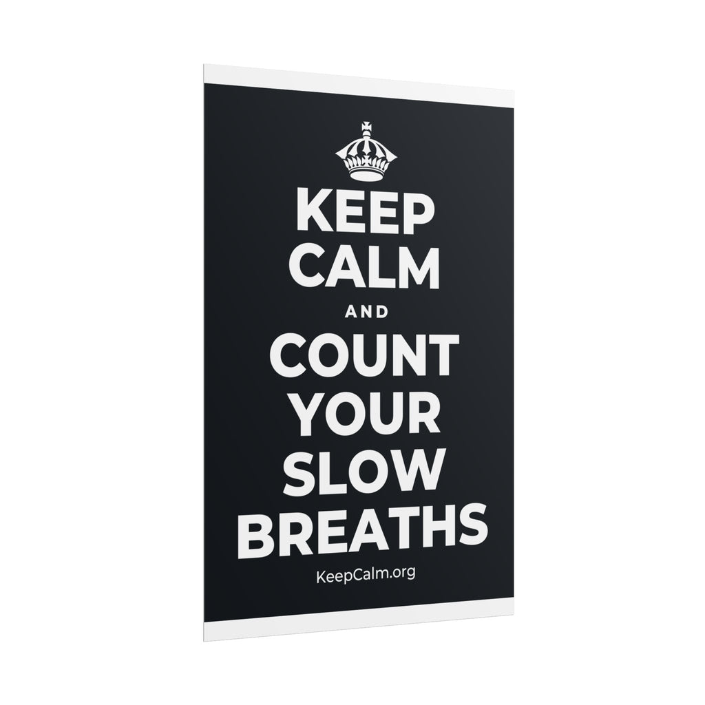 KEEP CALM AND COUNT YOUR SLOW BREATHS Poster (Dark)