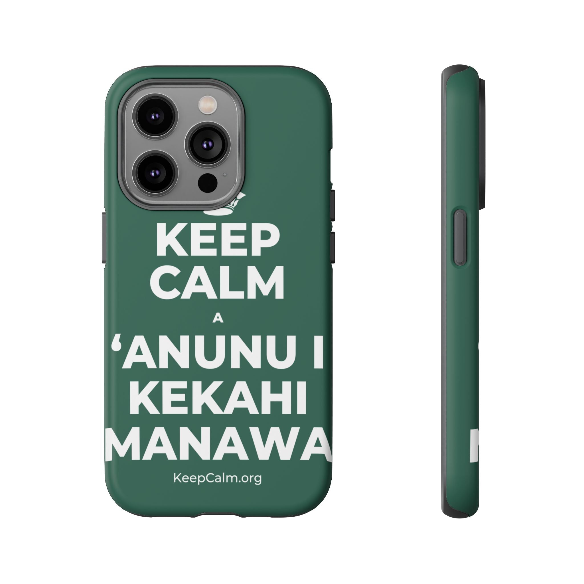 KEEP CALM A ʻANUNU I KEKAHI MANAWA Phone Case