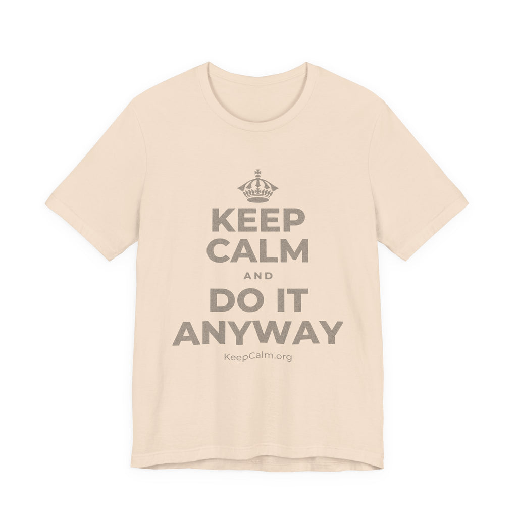 KEEP CALM AND DO IT ANYWAY T-Shirt (Soft Cream–Heather Mauve)