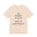 KEEP CALM AND DO IT ANYWAY T-Shirt (Soft Cream–Heather Mauve)