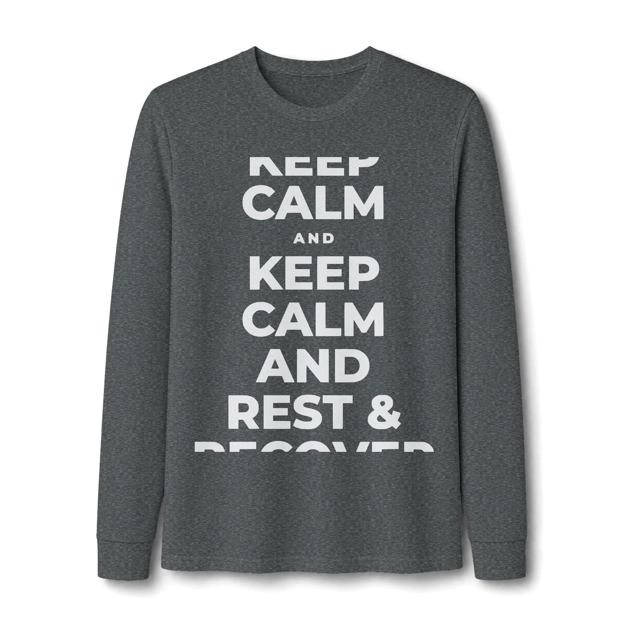 KEEP CALM AND REST & RECOVER Long Sleeve Tee