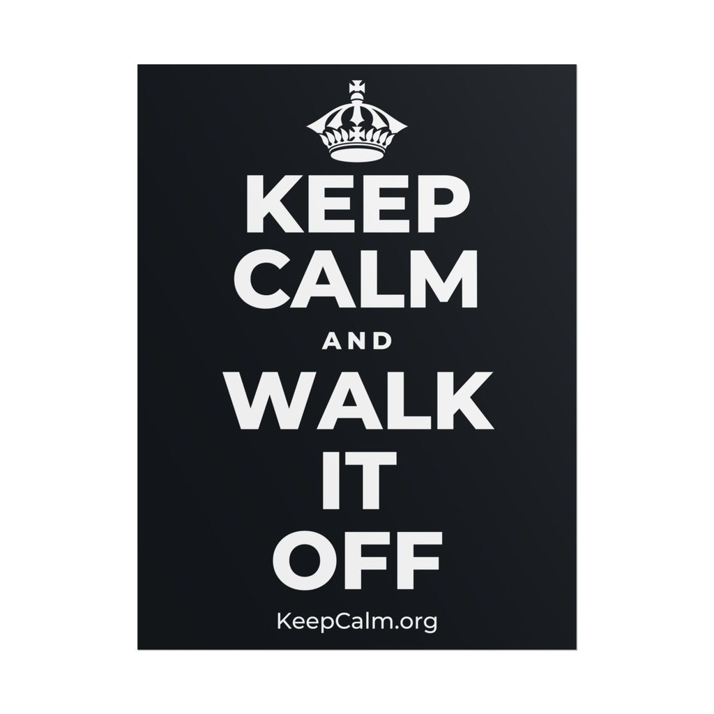 KEEP CALM AND WALK IT OFF Poster (Dark)