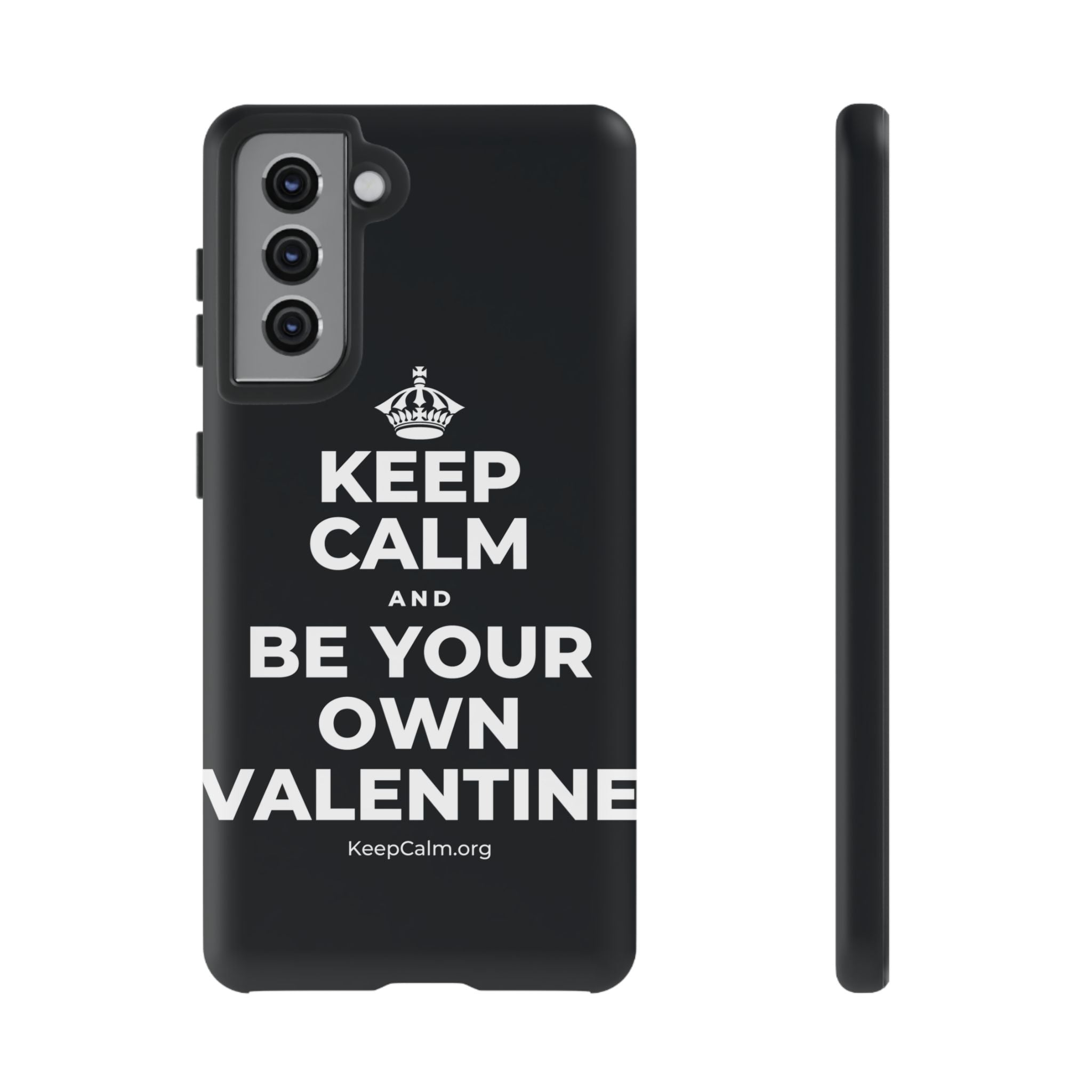 KEEP CALM AND BE YOUR OWN VALENTINE Phone Case (Dark)