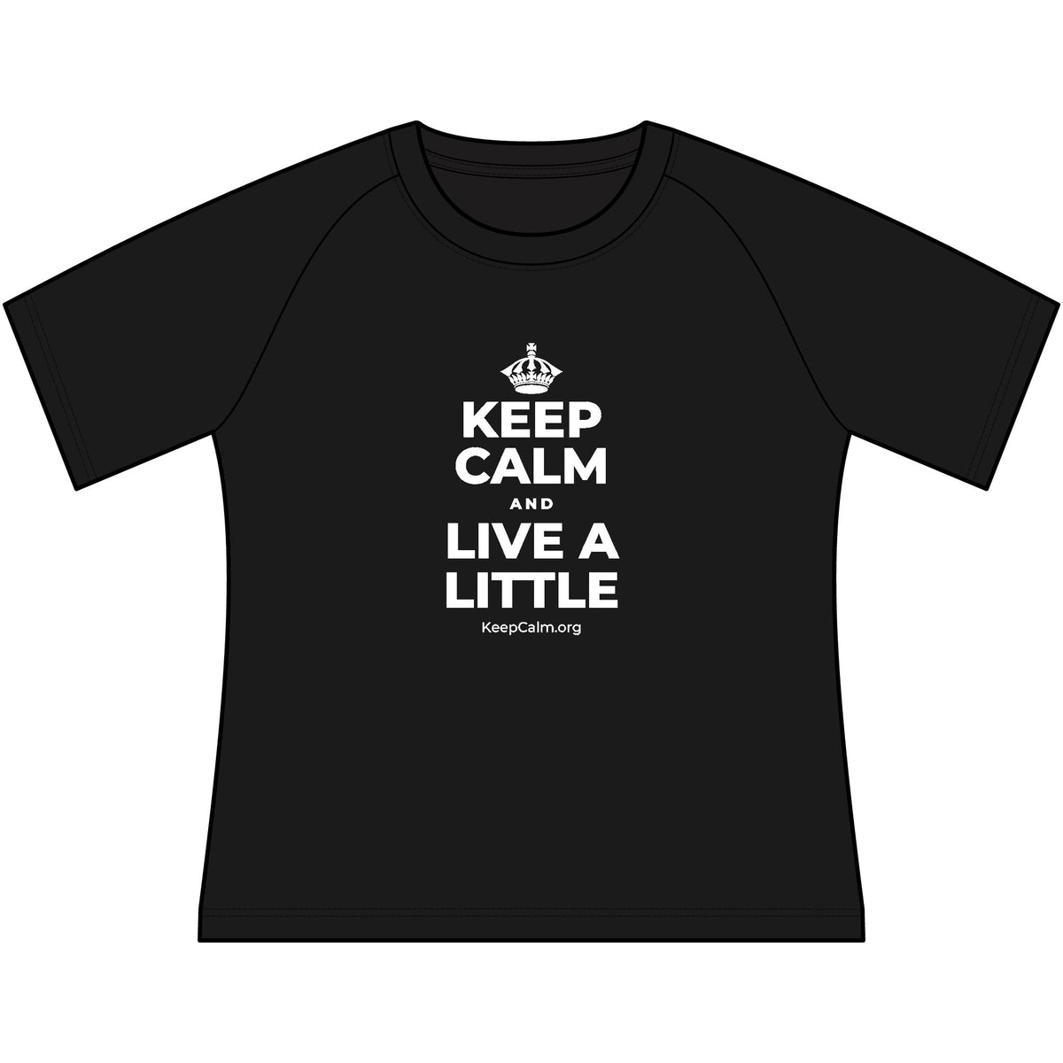 KEEP CALM AND LIVE A LITTLE Women's Raglan Tee