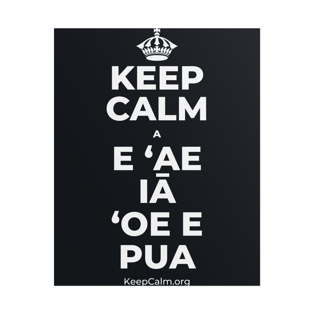 KEEP CALM A E ʻAE IĀ ʻOE E PUA Poster (Dark)