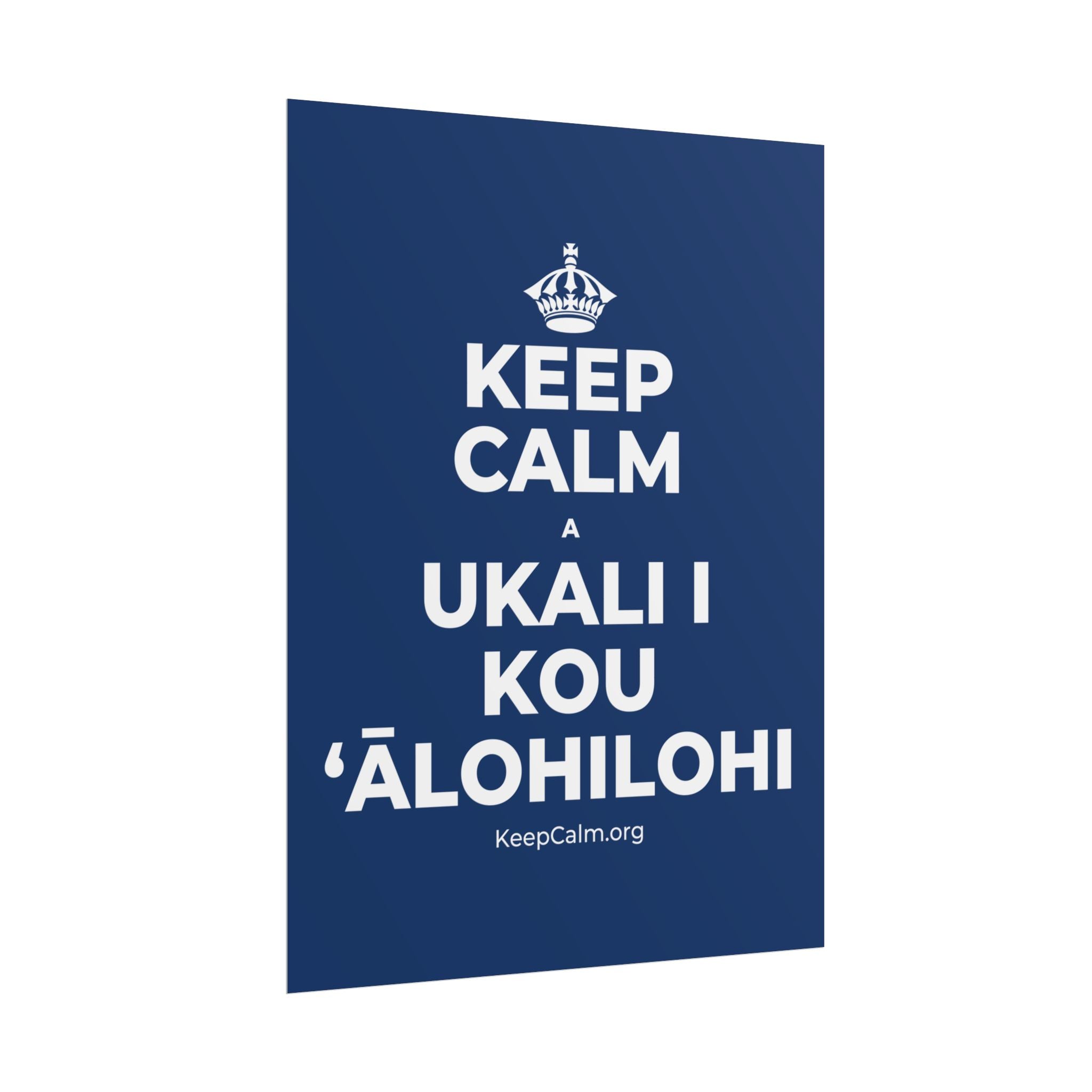 KEEP CALM A UKALI I KOU ʻĀLOHILOHI Poster