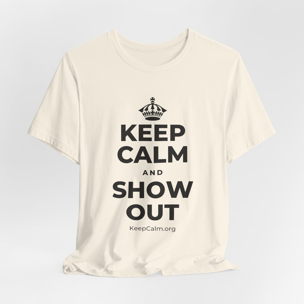 KEEP CALM AND SHOW OUT T-Shirt (White–Asphalt)