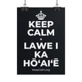 KEEP CALM A LAWE I KA HŌʻAIʻĒ Poster (Dark)