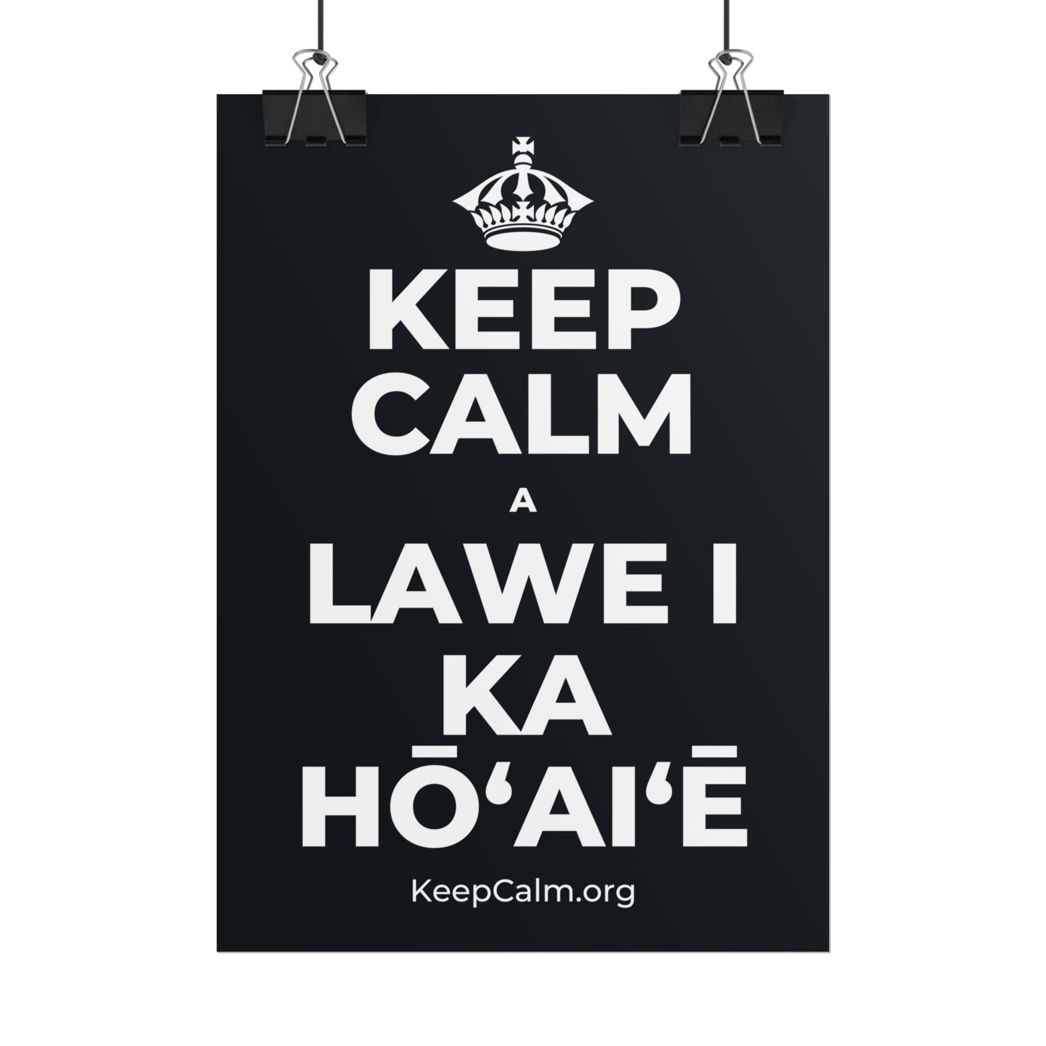 KEEP CALM A LAWE I KA HŌʻAIʻĒ Poster (Dark)
