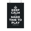KEEP CALM AND MAKE TIME TO PLAY Satin Poster (Dark)