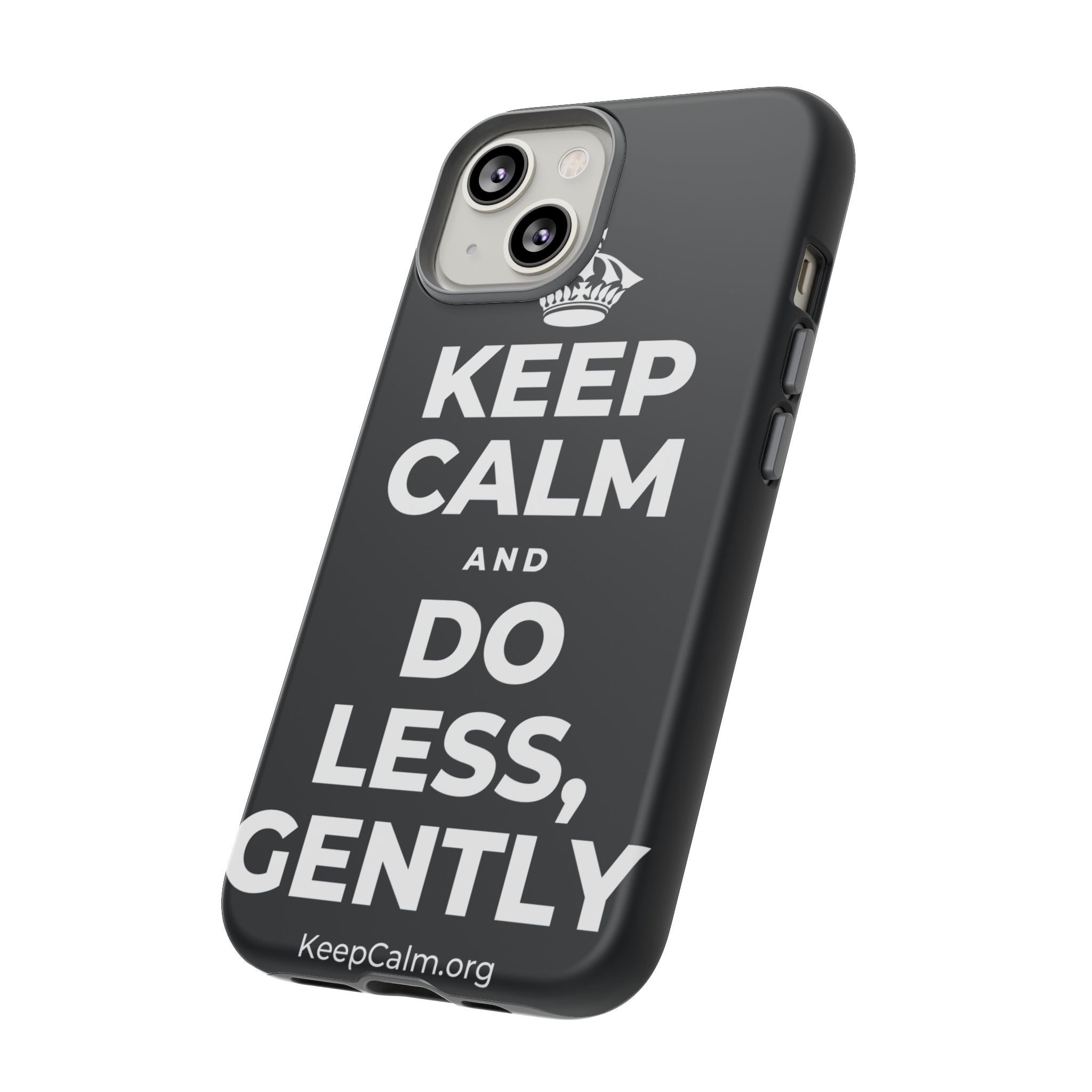 KEEP CALM AND DO LESS, GENTLY Phone Case (Dark)