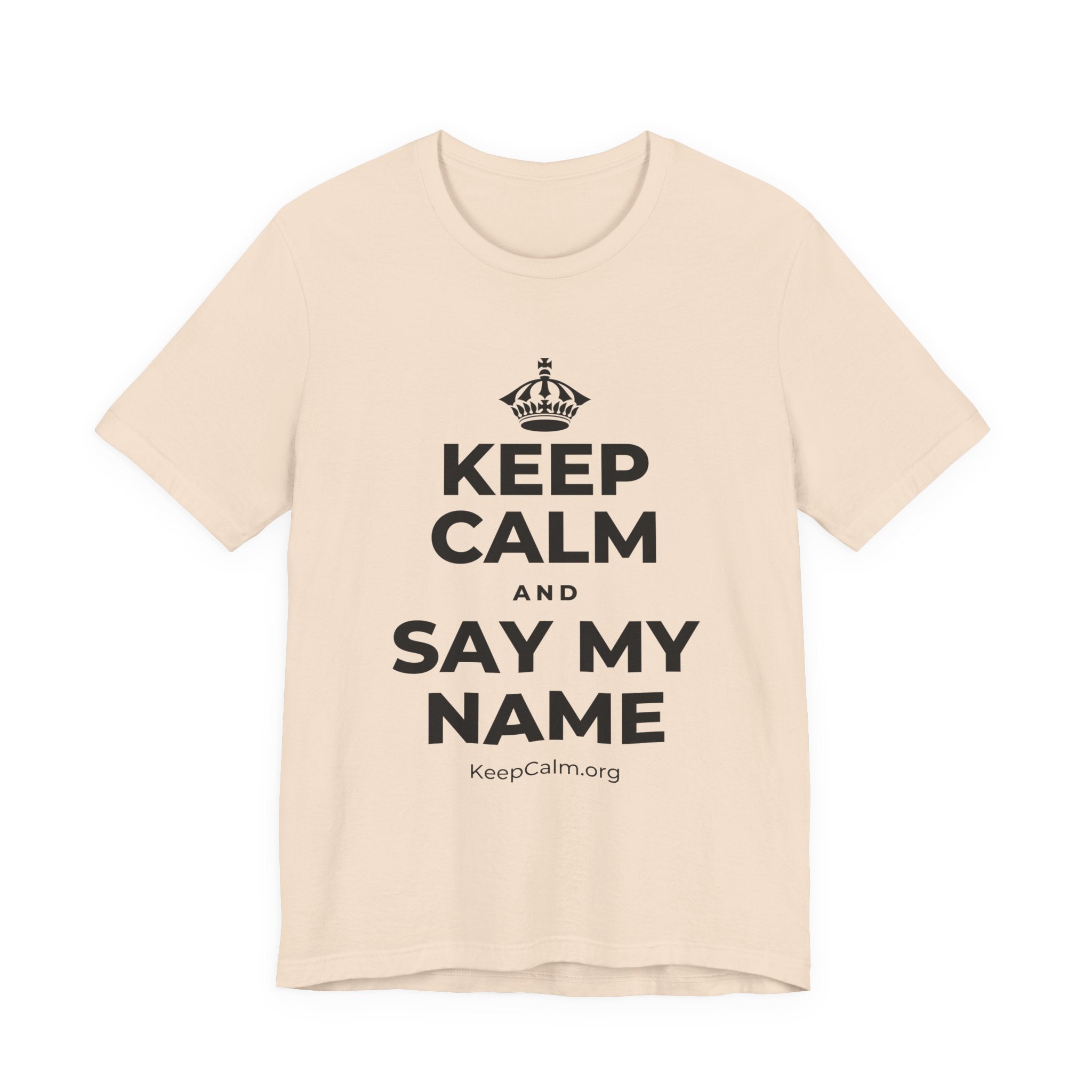 KEEP CALM AND SAY MY NAME T-Shirt (Soft Cream–Heather Mauve)