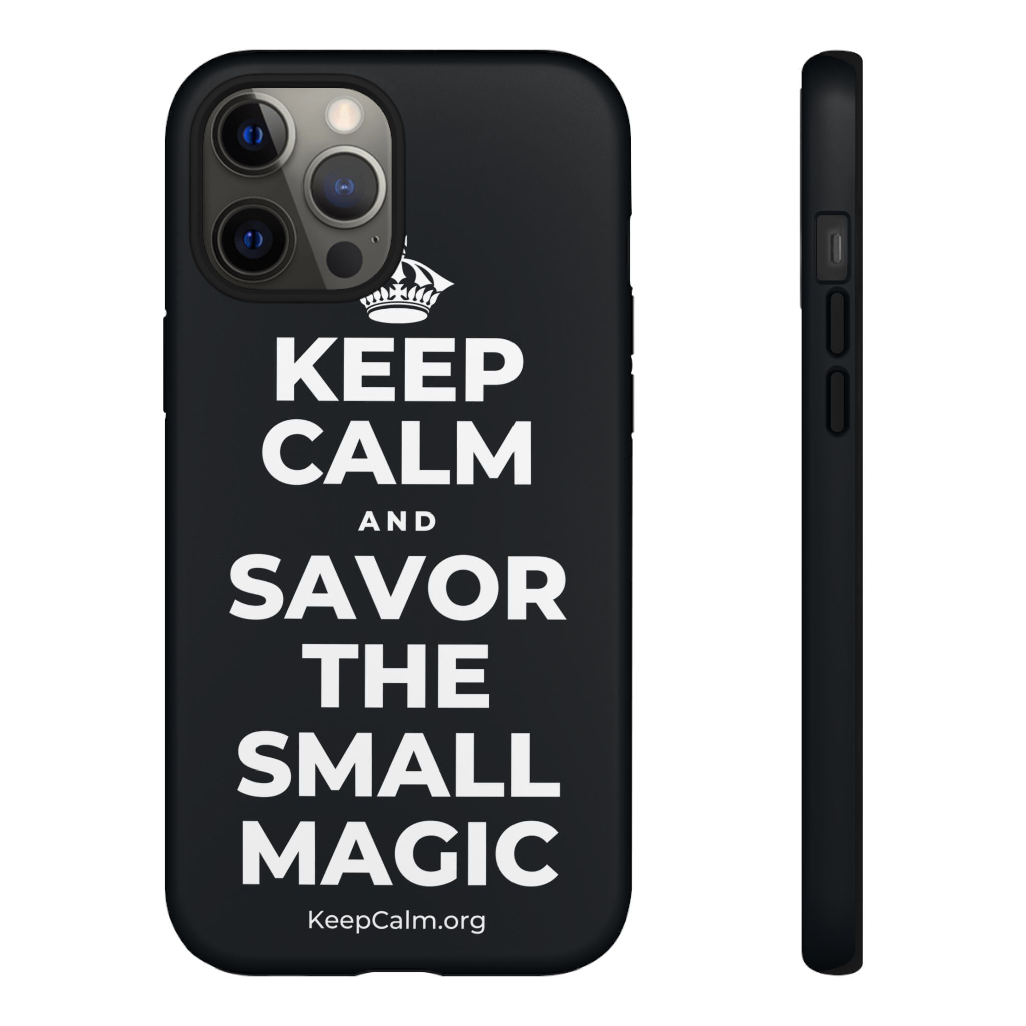KEEP CALM AND SAVOR THE SMALL MAGIC Phone Case (Dark)