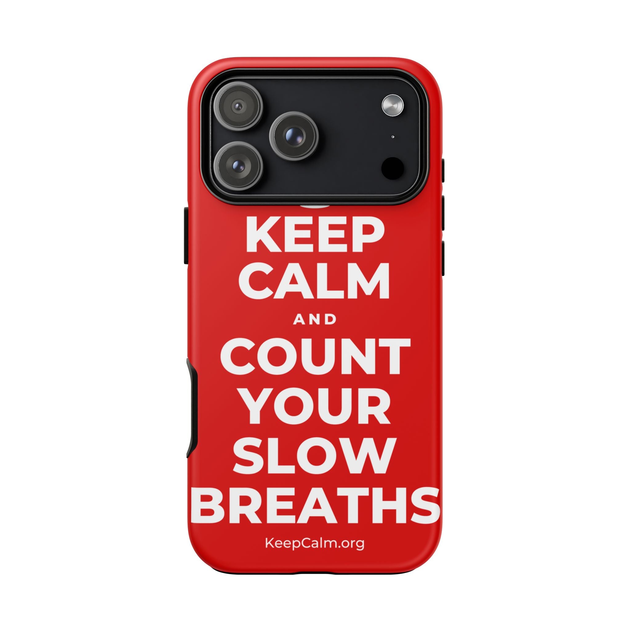 KEEP CALM AND COUNT YOUR SLOW BREATHS Phone Case